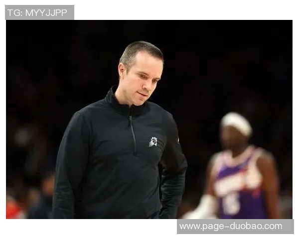 太阳主教练奥特谈逆转失利:第三节表现展现球队风格与韧性 太阳主教练奥特谈逆转失利:第三节表现展现球队风格与韧性